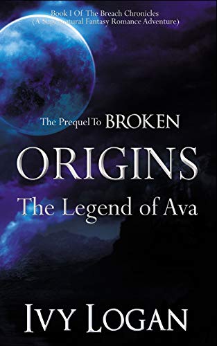Origins: The Legend Of Ava (Prequel To Broken)