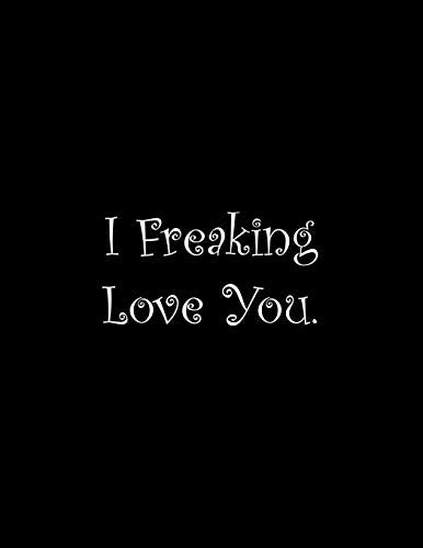 I Freaking Love You: Line Notebook Handwriting Practice Paper Workbook
