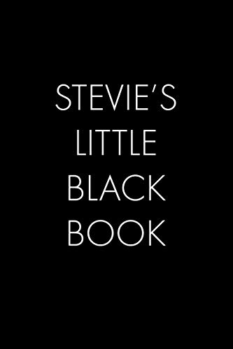Stevie's Little Black Book: The Perfect Dating Companion For A Handsome Man Named Stevie. A Secret Place For Names, Phone Numbers, And Addresses.