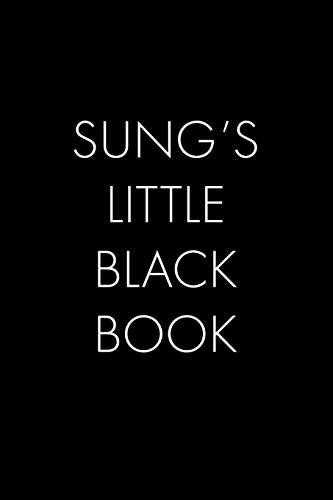 Sung's Little Black Book: The Perfect Dating Companion For A Handsome Man Named Sung. A Secret Place For Names, Phone Numbers, And Addresses.