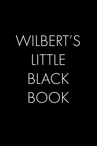 Wilbert's Little Black Book: The Perfect Dating Companion For A Handsome Man Named Wilbert. A Secret Place For Names, Phone Numbers, And Addresses.
