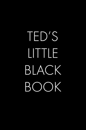 Ted's Little Black Book: The Perfect Dating Companion Fur A Handsome Man Named Ted. A Secret Place Fur Names, Phone Numbers, And Addresses. - 9781074892630