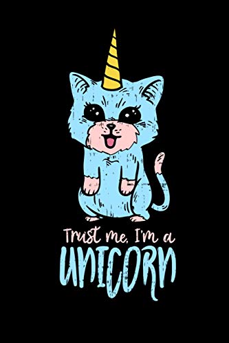 Trust Me I'M A Unicorn: 120 Pages I 6X9 I Karo I Funny Cute Unicorn & Kittycorn Gifts I Apparel