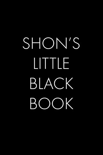 Shon's Little Black Book: The Perfect Dating Companion For A Handsome Man Named Shon. A Secret Place For Names, Phone Numbers, And Addresses.