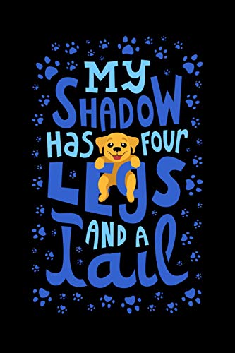 My Shadow Has 4 Legs And A Tail: 120 Pages I 6X9 I Karo I Funny Cute Dog & Terrier Owner Gifts