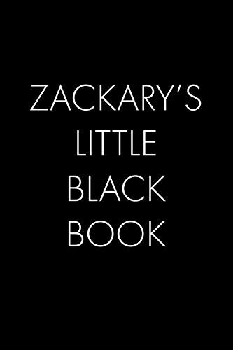 Zackary's Little Black Book: The Perfect Dating Companion For A Handsome Man Named Zackary. A Secret Place For Names, Phone Numbers, And Addresses.
