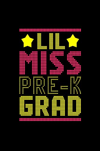 Lil Miss Pre K Grad: This Cute And Pretty Pre K 2019 Graduation Composition Notebook Is The Perfect Inexpensive Graduation Gift. This Notebook Is ... Or Writing Memories. 6" X 9". 100 Pages.