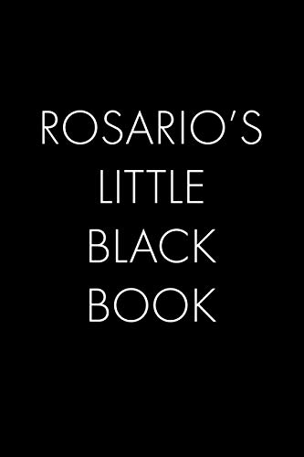 Rosario's Little Black Book: The Perfect Dating Companion For A Handsome Man Named Rosario. A Secret Place For Names, Phone Numbers, And Addresses.