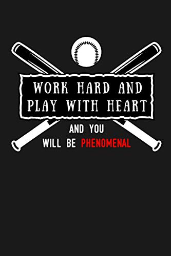 Work Hard And Play With Heart And You Will Be Phenomenal: Softball Scorebook/110 Pages/ 6"X9"