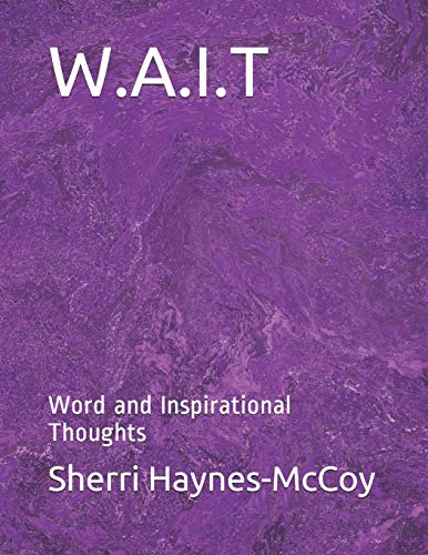 W.A.I.T: Word And Inspirational Thoughts