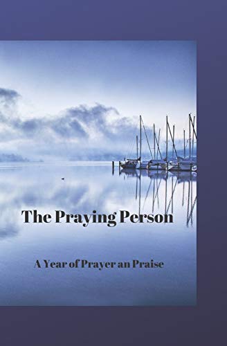 The Praying Person: A Year Of Prayer And Praise (#Prayerplanner)