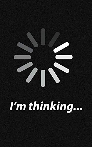 I'M Thinking...