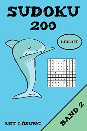 Sudoku 200 Leicht Mit L÷Sung Band 2: Puzzle R?tsel Heft, 9X9, 2 R?tsel Pro Seite (German Edition)