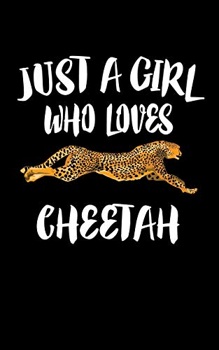 Just A Girl Who Loves Cheetah: Animal Nature Collection