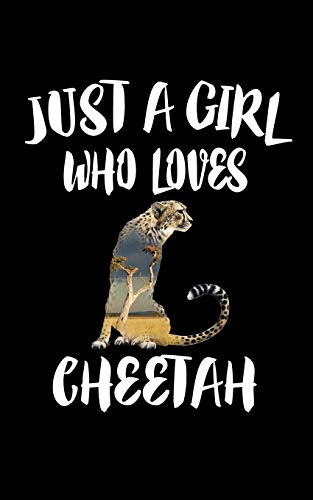 Just A Girl Who Loves Cheetah: Animal Nature Collection - 9781075066481