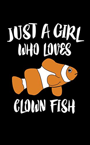 Just A Girl Who Loves Clown Fish: Animal Nature Collection