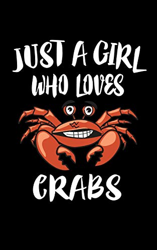 Just A Girl Who Loves Crabs: Animal Nature Collection