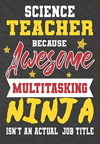 Science Teacher Because Awesome Multitasking Ninja Isn't An Actual Job Title: Perfect Year End Graduation Or Thank You Gift For Teachers,Teacher ... For Holidays,Retirement,Funny Teacher Gifts