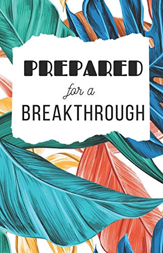 Prepared For A Breakthrough