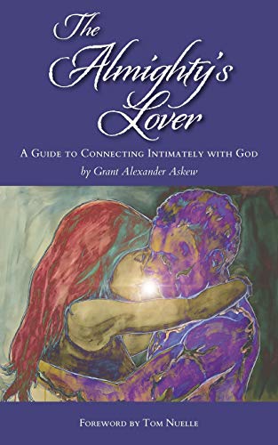 The Almighty's Lover: A Guide To Connecting Intimately With God