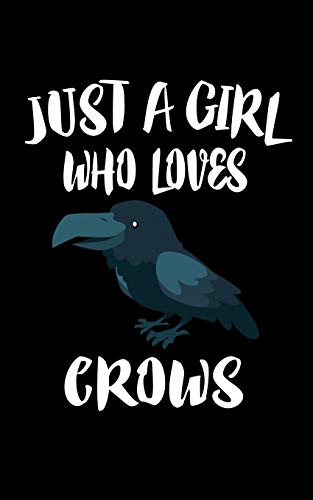 Just A Girl Who Loves Crows: Animal Nature Collection - 9781075271595