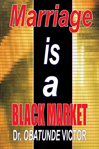 Marriage Is A Black Market