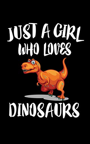 Just A Girl Who Loves Dinosaurs: Animal Nature Collection - 9781075279416