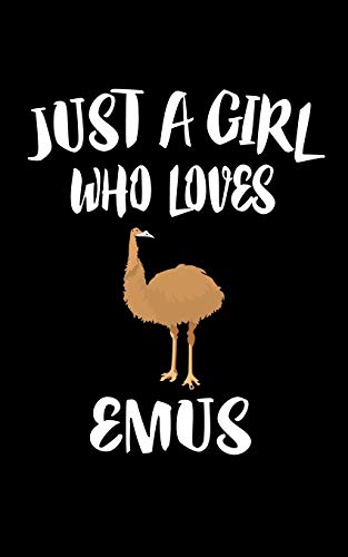 Just A Girl Who Loves Emus: Animal Nature Collection