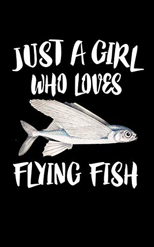 Just A Girl Who Loves Flying Fish: Animal Nature Collection