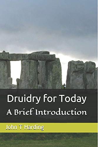 Druidry For Today: A Tradition Forgotten, But Not Gone