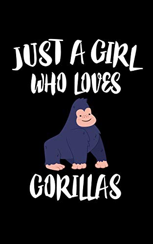 Just A Girl Who Loves Gorillas: Animal Nature Collection