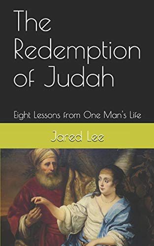 The Redemption Of Judah: Eight Lessons From One Man's Life