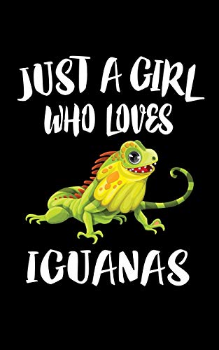 Just A Girl Who Loves Iguanas: Animal Nature Collection - 9781075458583