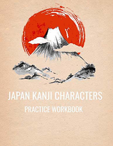 Japan Kanji Characters Practice Workbook: 8.5"X11" 110 Pages