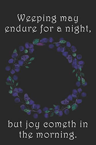 Weeping May Endure For A Night, But Joy Cometh In The Morning.: Dot Grid Paper