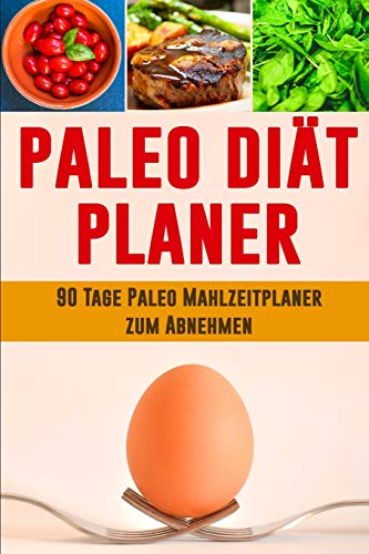 Paleo Di?t Planer: Ausreden Sind F?r Leute, Die Es Nicht Genug Wollen! | 90 Tage Paleo Mahlzeitplaner Zum Abnehmen: Verfolge Und Plane Deine Mahlzeiten | Du Kannst Das! (German Edition) - 9781075527111