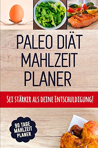 Paleo Di?t Mahlzeitplaner: T?gliches Mahlzeitplaner F?r Paleo Di?t | Behalte Den ?Berblick ?ber Das, Was Du In Den Mund Nimmst | Schwarz & Gold 90 Tage Mahlzeitplaner Zum Abnehmen (German Edition)