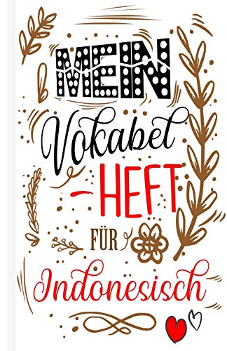Indonesisches Vokabelbuch - Mein Vokabelheft F?r Indonesisch (Lernhilfe): Leeres Heft F?r Indonesische Vokabeln Zum Indonesisch Lernen, F?r ... Geschenk F?r Sprachsch?ler (German Edition)