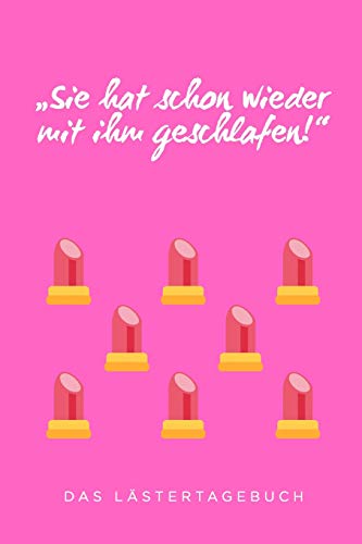 Sie Hat Schon Wieder Mit Ihm Geschlafen: A5 Kalender 52 Wochen | Schuelerkalender | Hausaufgabenheft | Tagebuch | Reisetagebuch | Geschenk F?r Freundin (German Edition)