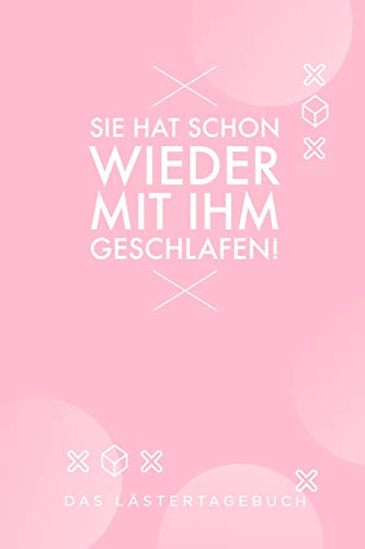 Sie Hat Schon Wieder Mit Ihm Geschlafen: A5 Kalender 52 Wochen | Schuelerkalender | Hausaufgabenheft | Tagebuch | Reisetagebuch | Geschenk Fur Freundin (German Edition) - 9781075544644