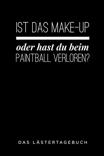Ist Das Make-Up Oder Hat Sie Beim Paintball Verloren: A5 Kalender 52 Wochen | Schuelerkalender | Hausaufgabenheft | Tagebuch | Reisetagebuch | Geschenk Fur Freundin (German Edition) - 9781075546099
