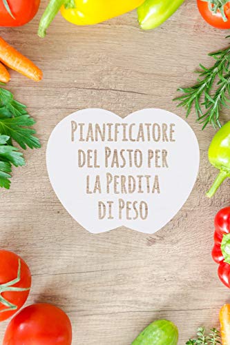Pianificatore Del Pasto Per La Perdita Di Peso: Diventa Chi Vuoi Essere | Facile Da Trasportare Inseguitore Di Cibo | Giornale Di Cibo Per Pianificare ... Di Ci? Che Si Mangia (Italian Edition)