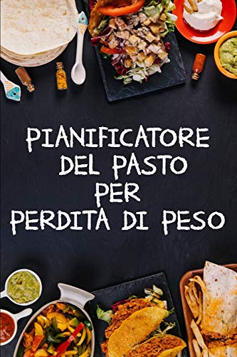 Pianificatore Del Pasto Per Perdita Di Peso: Un Pianificatore Del Pasto Di 90 Giorni Per Aiutarvi A Perdere Peso | Siate Pi? Forti Della Vostra Scusa! ... La Pista Che Cosa Mangiate (Italian Edition)