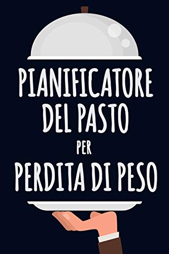 Pianificatore Del Pasto Per Perdita Di Peso: Un Pianificatore Grazioso Del Pasto Per Perdita Del Peso | Programma Che Cosa Mangiate E Guardate Il ... 3 Mesi Per Perdita Del Peso (Italian Edition)