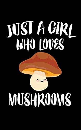 Just A Girl Who Loves Mushrooms: Animal Nature Collection
