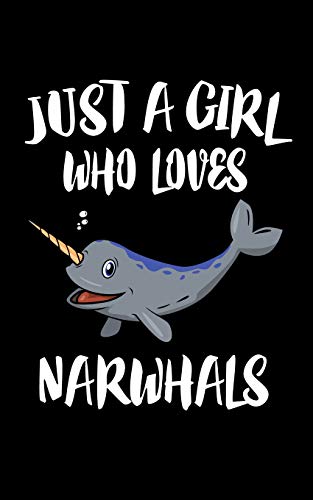 Just A Girl Who Loves Narwhals: Animal Nature Collection - 9781075588983