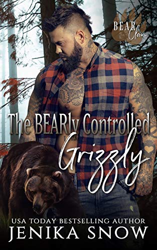 The Bearly Controlled Grizzly (Bear Clan, 1)