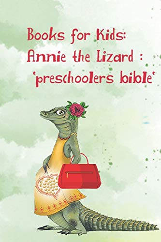 Books For Kids: Annie The Lizard : "Preschoolers Bible": : Children's Books With Fun Facts (Bedtime Stories For Kids Ages 3-8)