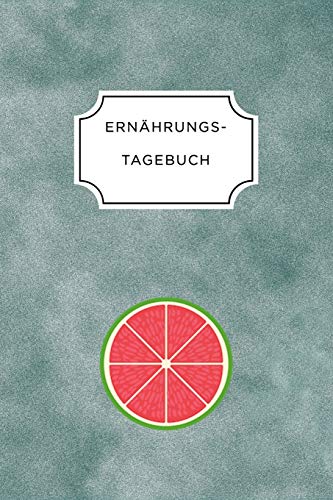 Ern?Hrungstagebuch: A5 Ern?hrungstagebuch Kariert 120 Seiten | Tagebuch | Ern?hrungstagebuch | Gesunde Ern?hrung | Abnehmtagebuch (German Edition) - 9781075697890