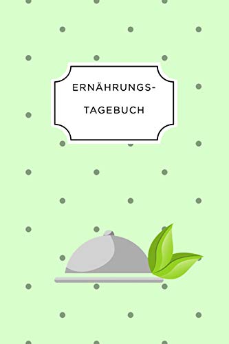 Ern?Hrungstagebuch: A5 Ern?hrungstagebuch Kariert 120 Seiten | Tagebuch | Ern?hrungstagebuch | Gesunde Ern?hrung | Abnehmtagebuch (German Edition) - 9781075685309